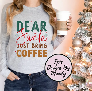 Dear Santa just bring coffee long sleeve
