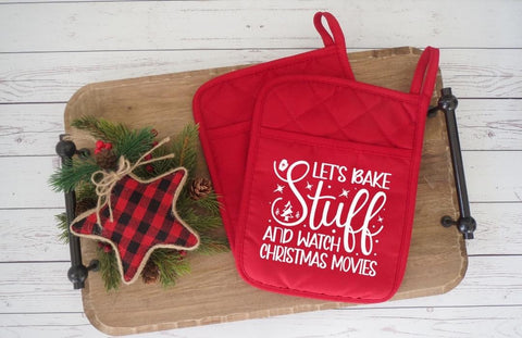 Let’s bake stuff and watch Christmas movies pot holder