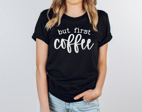 First Coffee Shirt