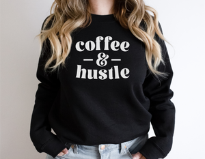 Coffee & Hustle Crewneck Sweatshirt
