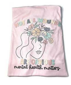 Not All Wounds Are Obvious Mental Health Matters Shirt