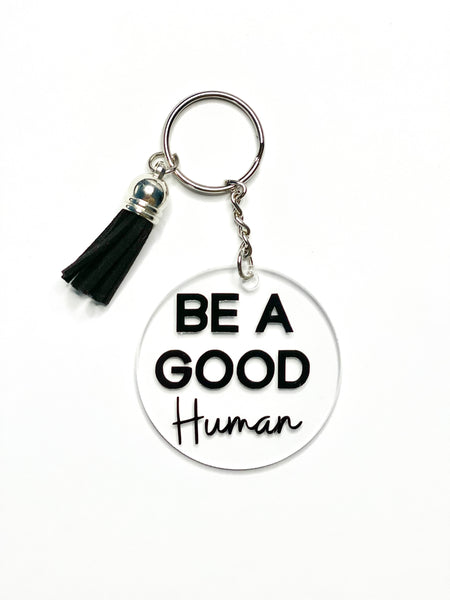 Be A Good Human Keychains