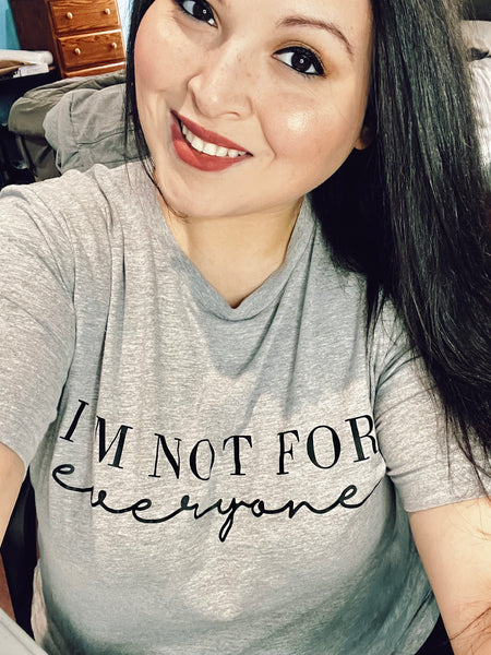 I'm Not For Everyone Shirt