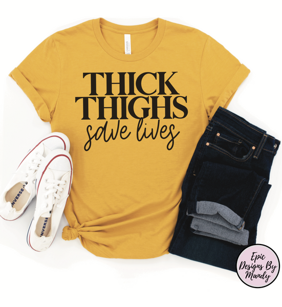 Thick Thighs Save Lives Screen Print Tee