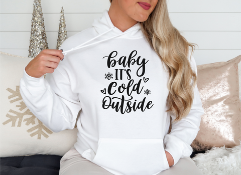 Baby It's Cold Outside Hooded Sweatshirt